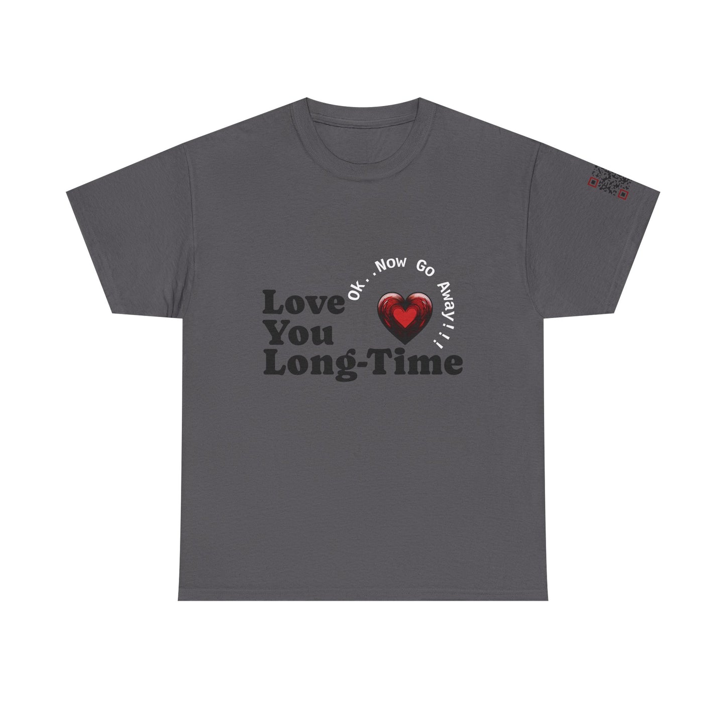 Funny June Quote Unisex Tee. " Love You Long-Time"
