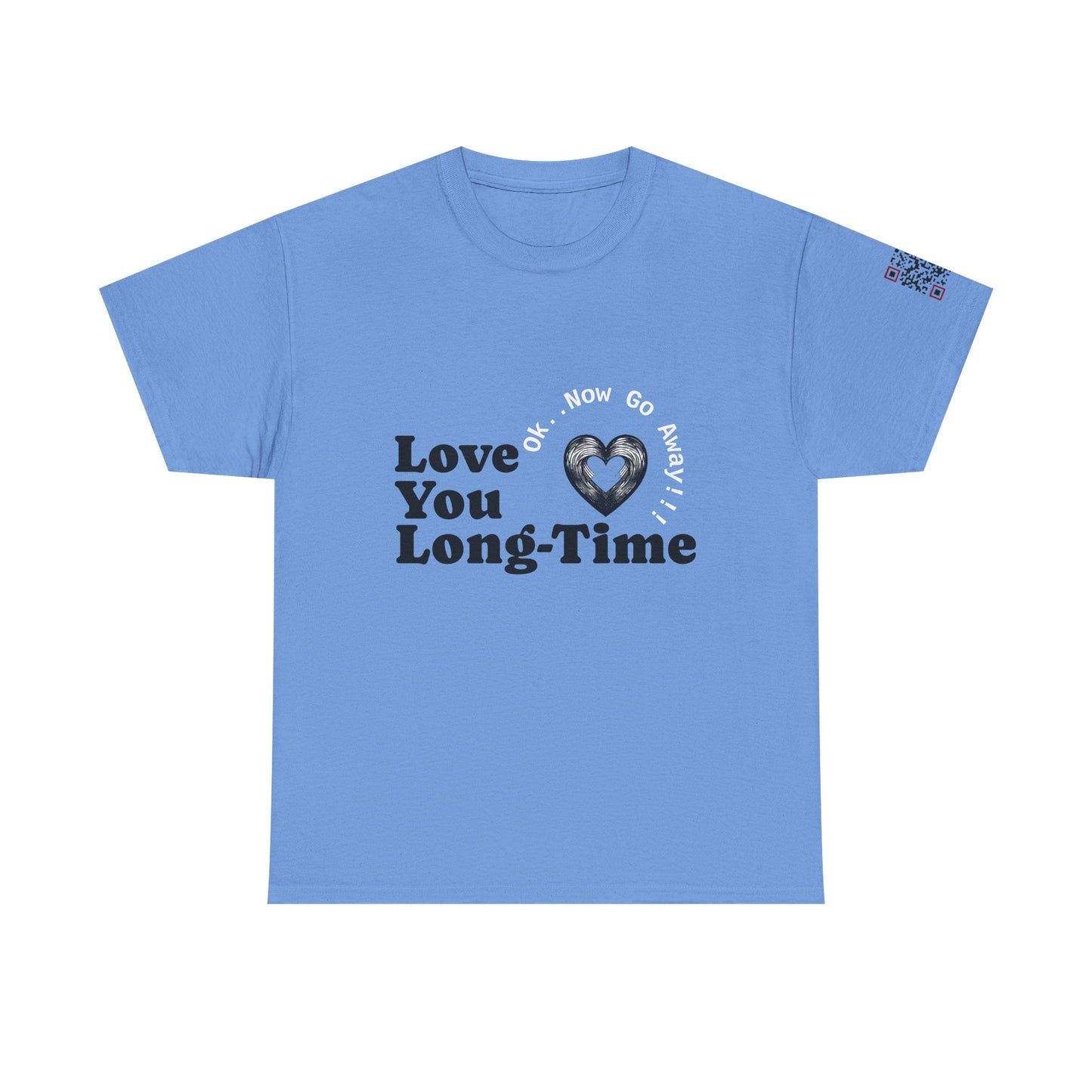 Funny June Quote Unisex Tee. " Love You Long-Time"