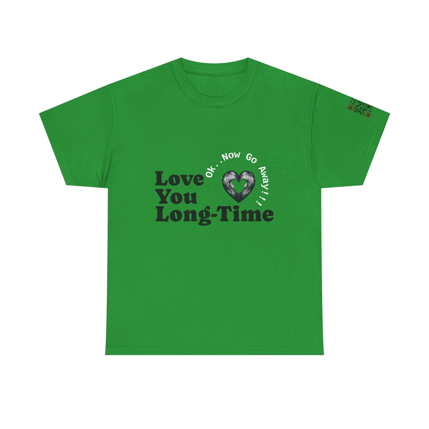Funny June Quote Unisex Tee. " Love You Long-Time"