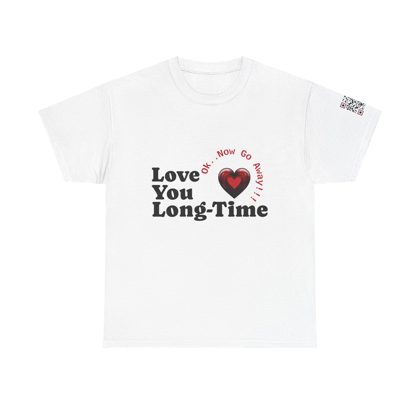 Funny June Quote Unisex Tee. " Love You Long-Time"