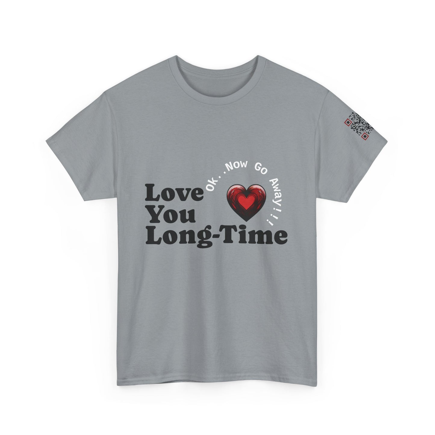 Funny June Quote Unisex Tee. " Love You Long-Time"