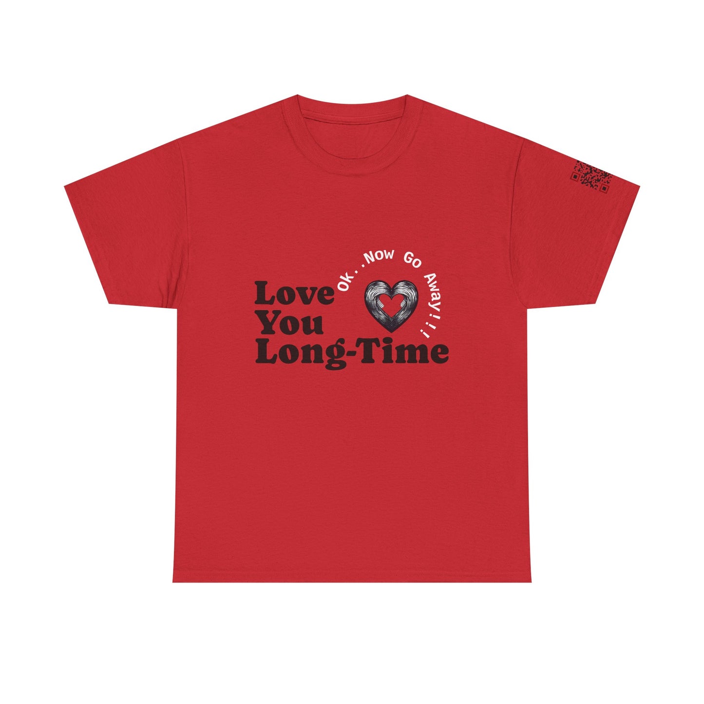 Funny June Quote Unisex Tee. " Love You Long-Time"