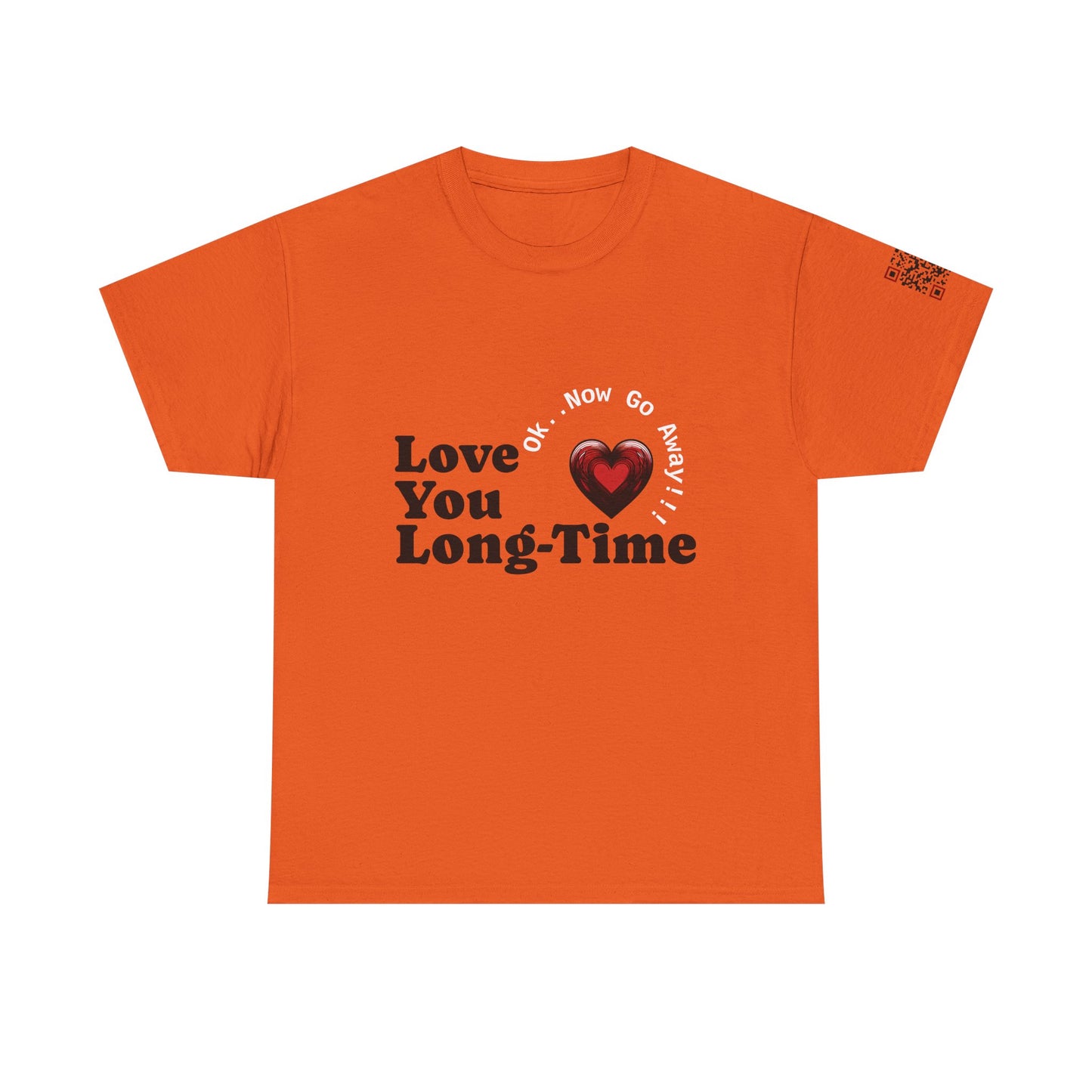 Funny June Quote Unisex Tee. " Love You Long-Time"
