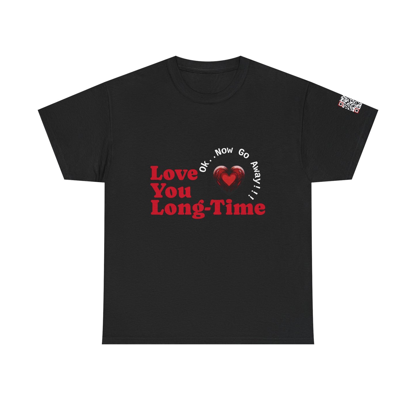 Funny June Quote Unisex Tee. " Love You Long-Time"