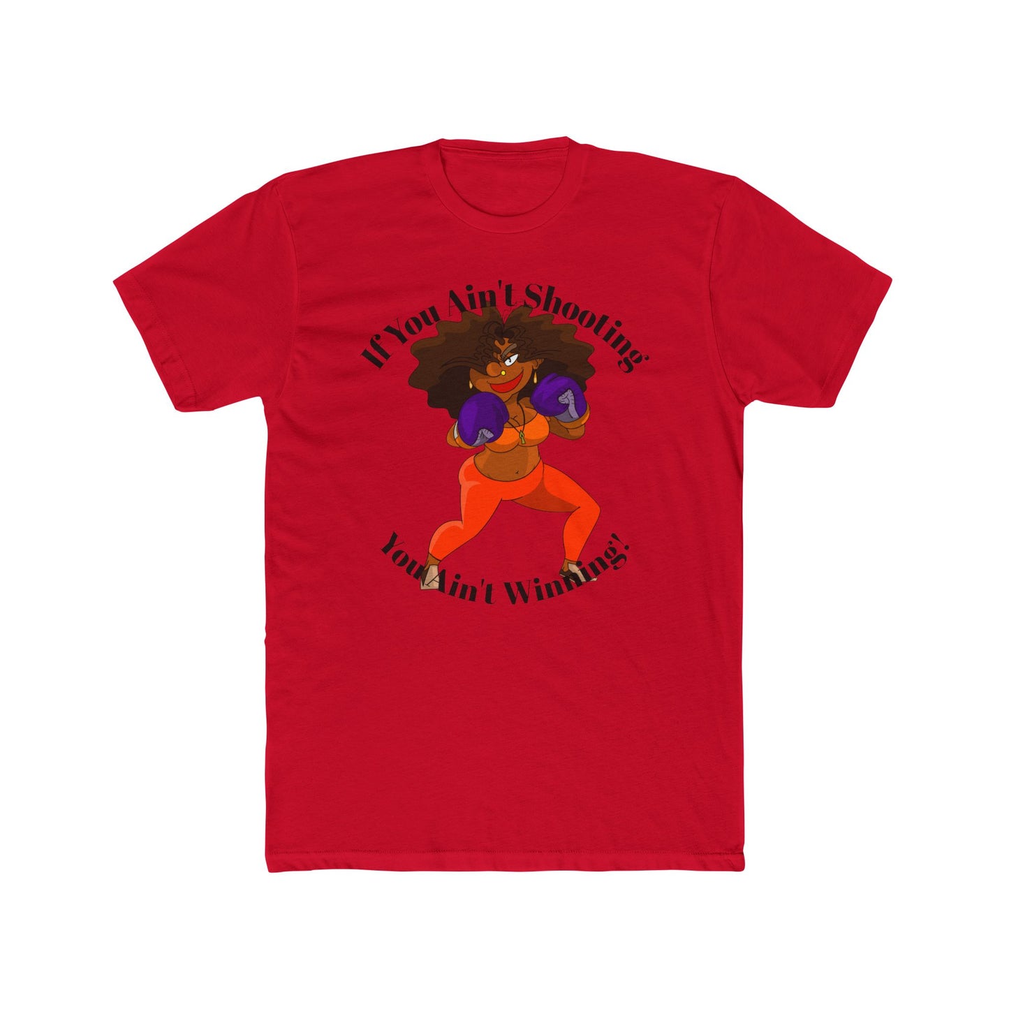 T-Shirt June Boxing Stance 'If you ain't shooting, you ain't winning'