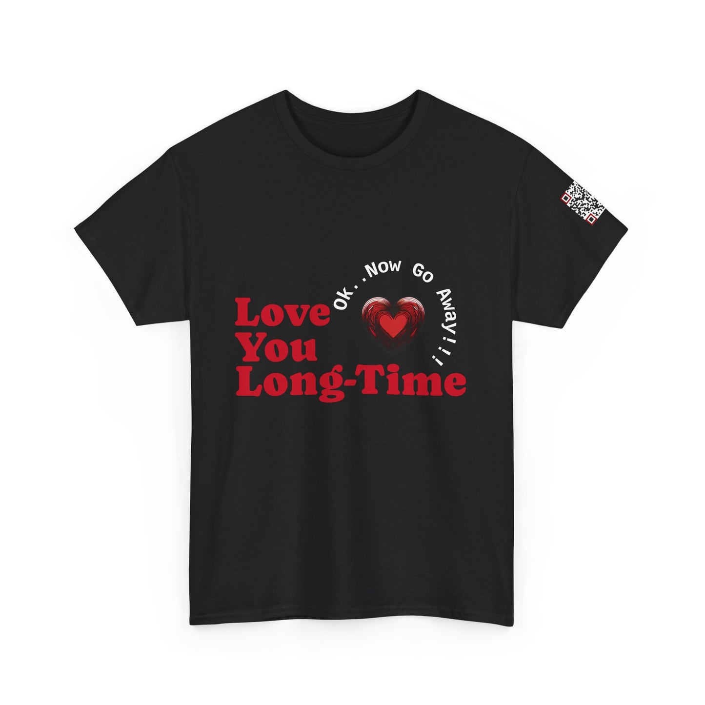 Funny June Quote Unisex Tee. " Love You Long-Time"