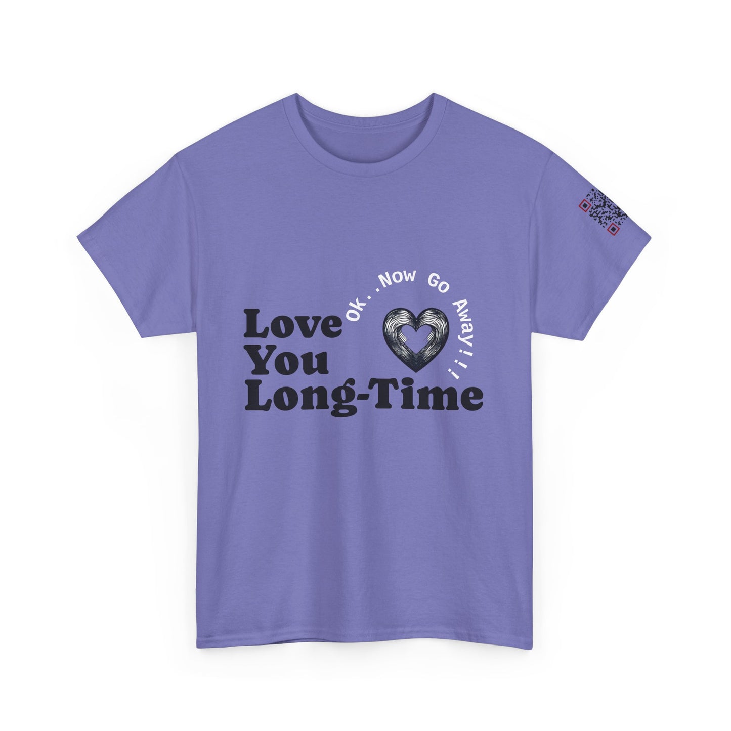Funny June Quote Unisex Tee. " Love You Long-Time"