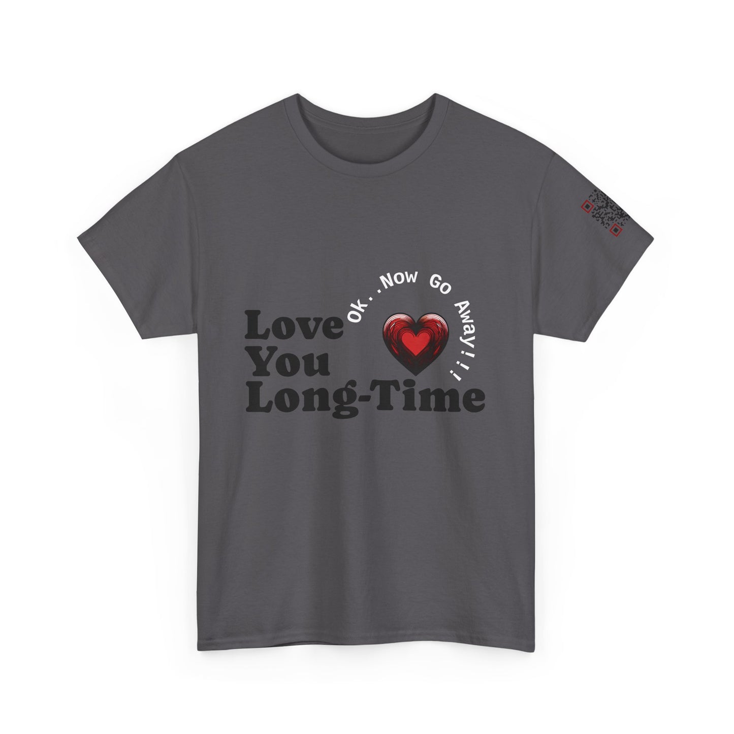 Funny June Quote Unisex Tee. " Love You Long-Time"