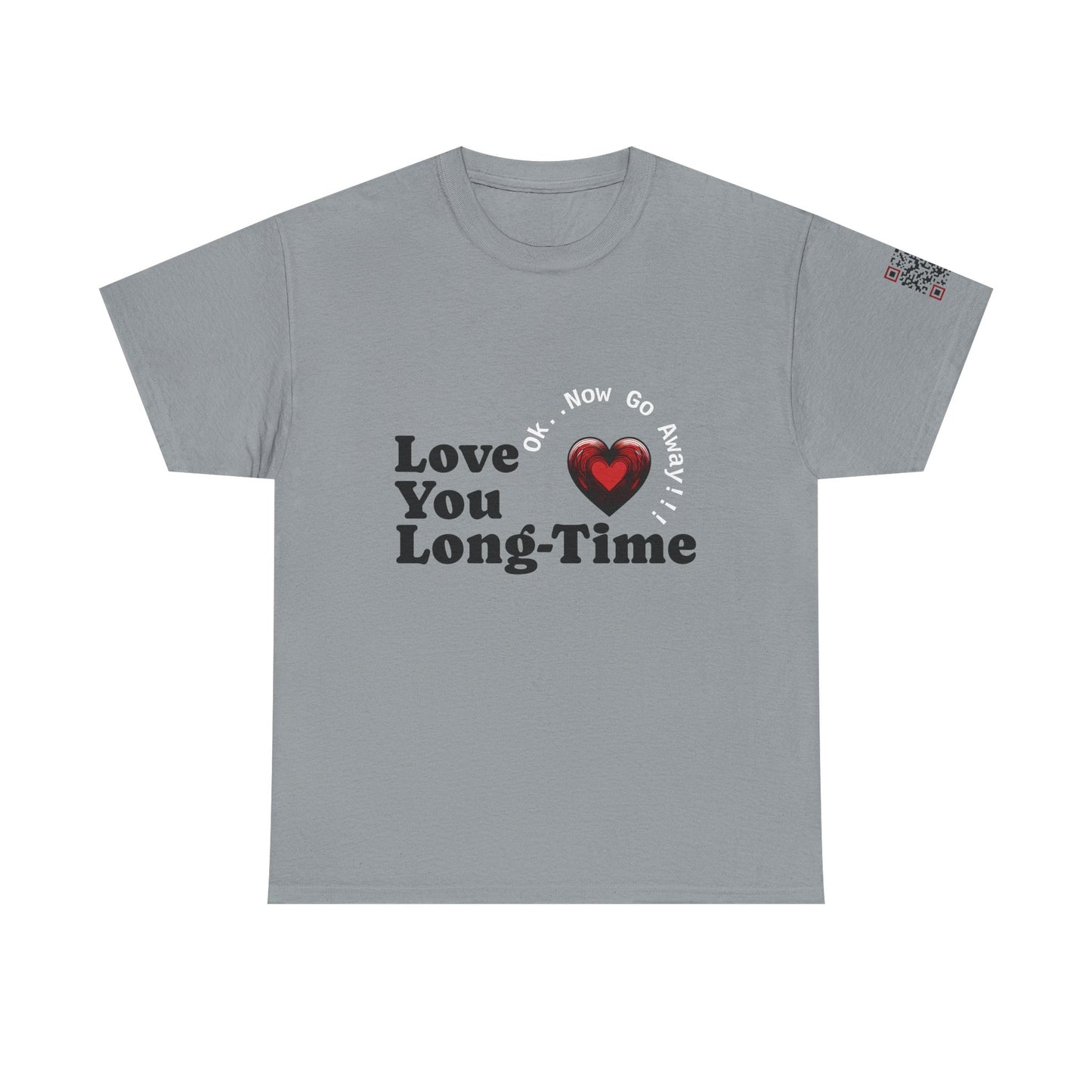 Funny June Quote Unisex Tee. " Love You Long-Time"