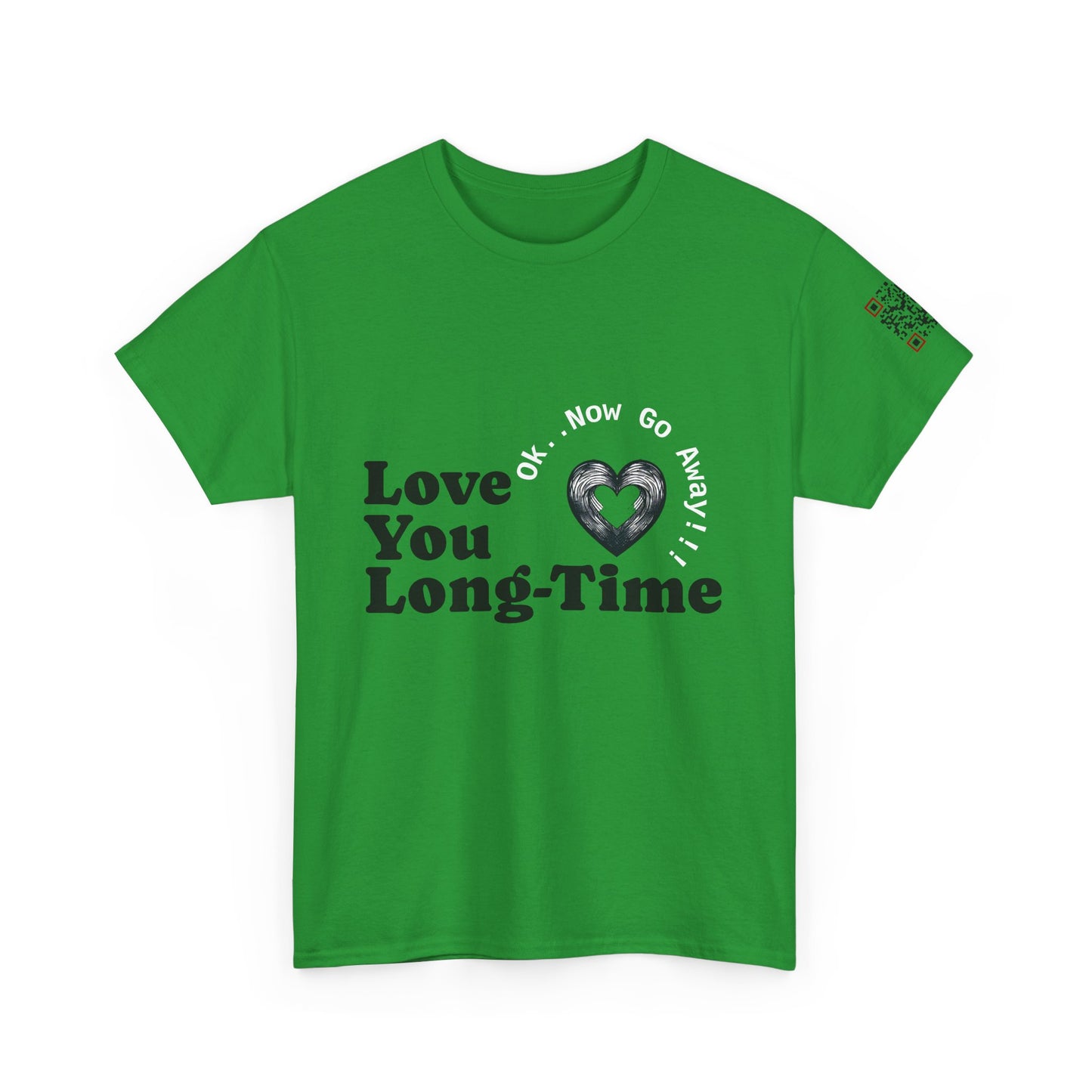 Funny June Quote Unisex Tee. " Love You Long-Time"