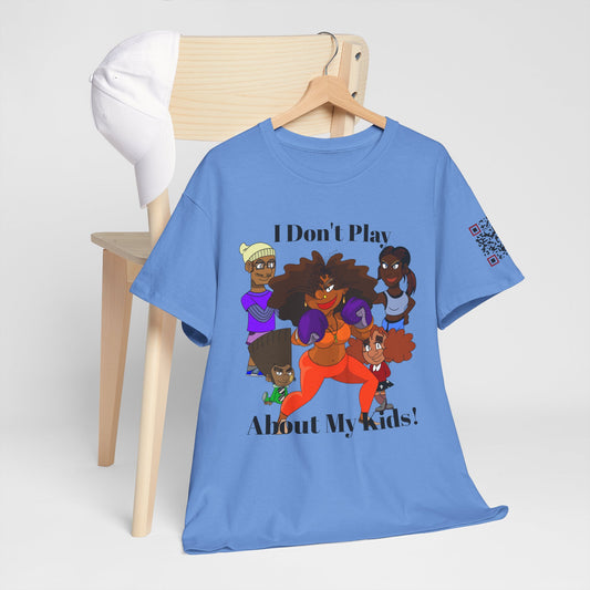 I Don’t Play About My Kids T-Shirt — Protective Mom Graphic Tee- Urban Tee