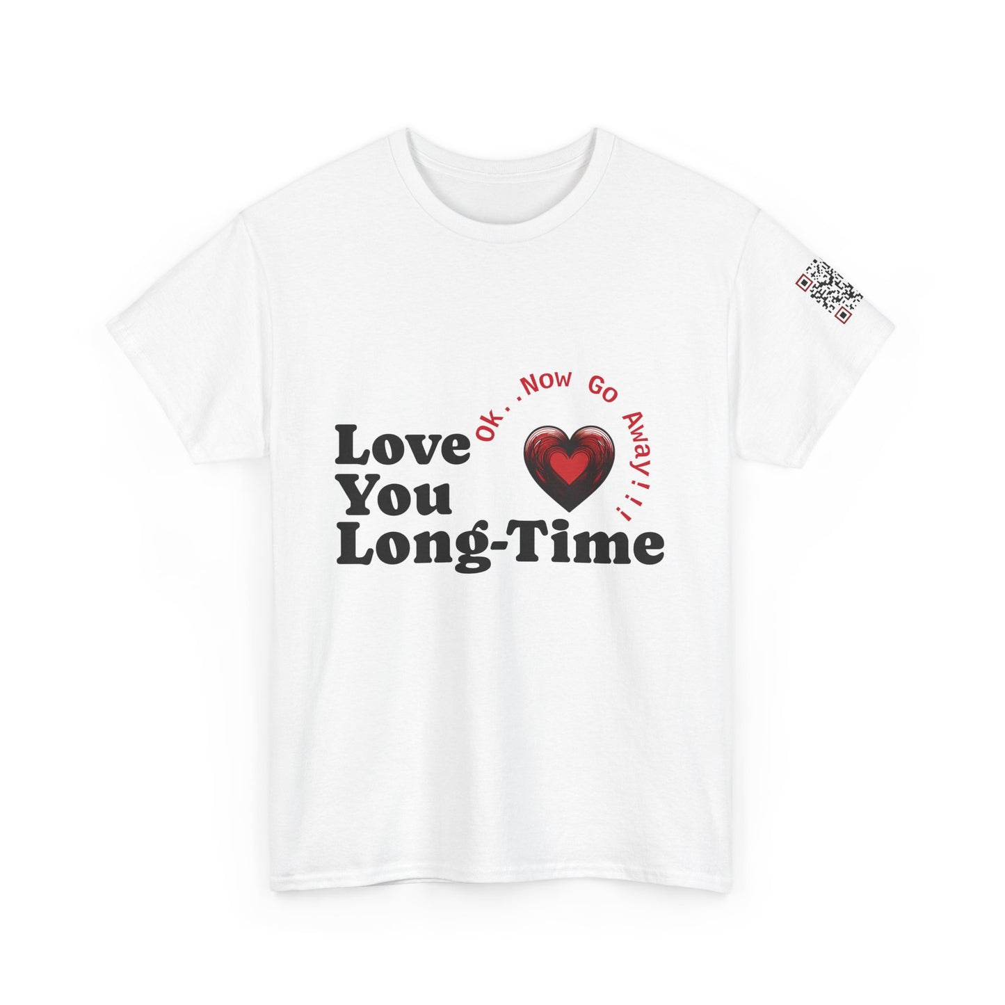 Funny June Quote Unisex Tee. " Love You Long-Time"