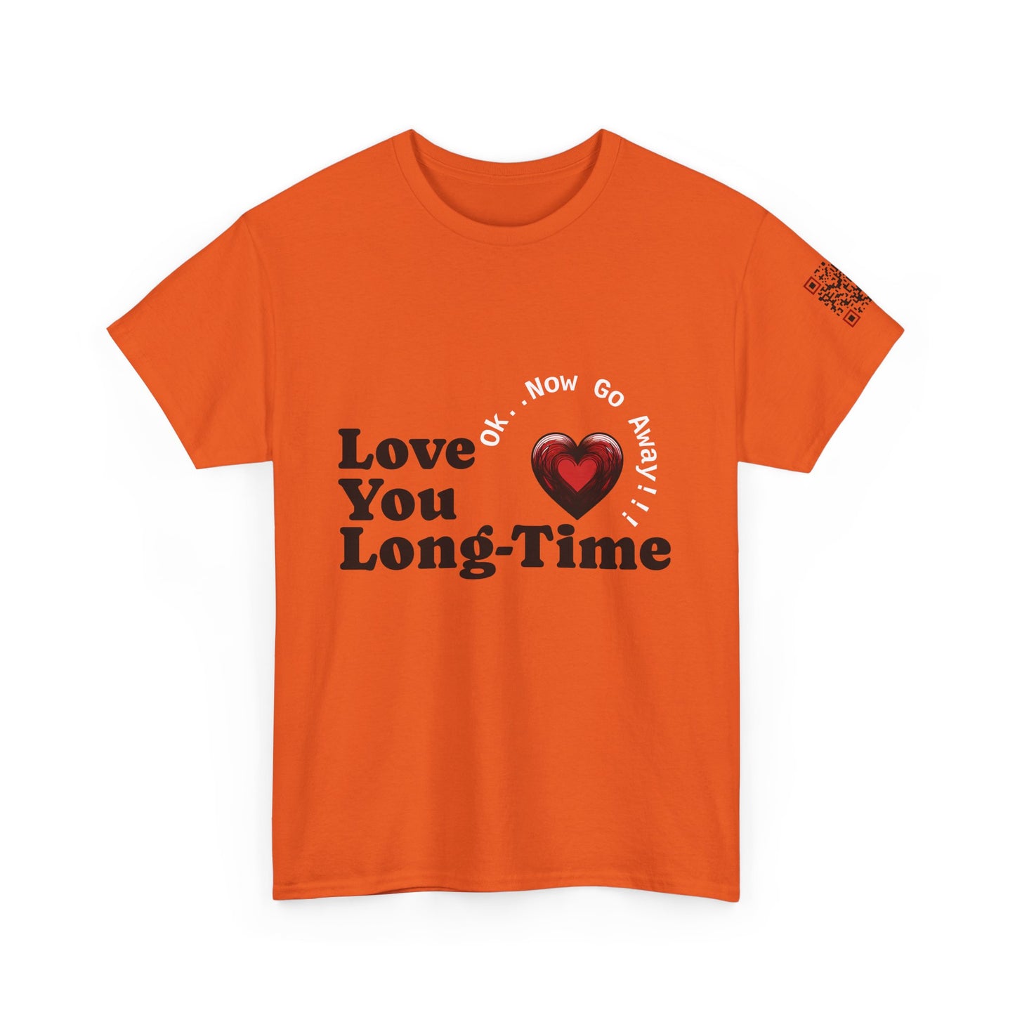 Funny June Quote Unisex Tee. " Love You Long-Time"