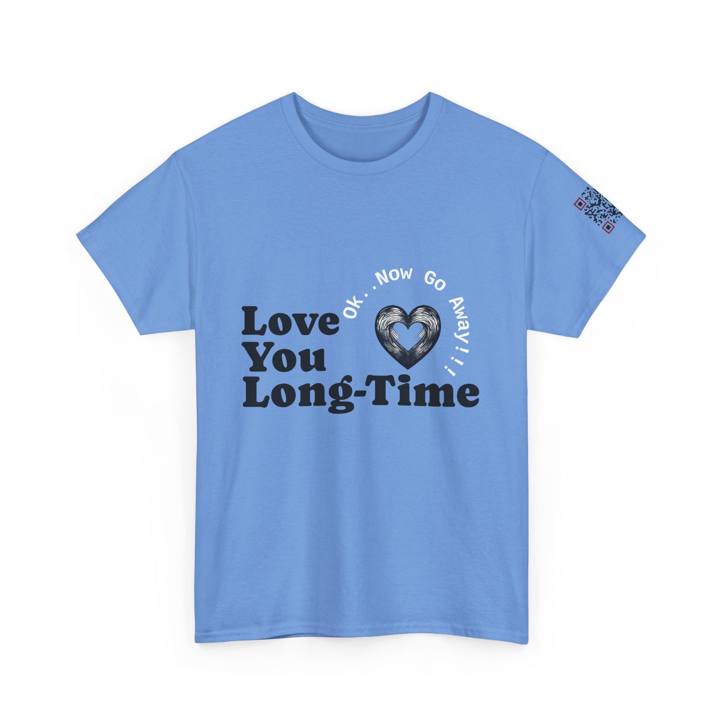 Funny June Quote Unisex Tee. " Love You Long-Time"