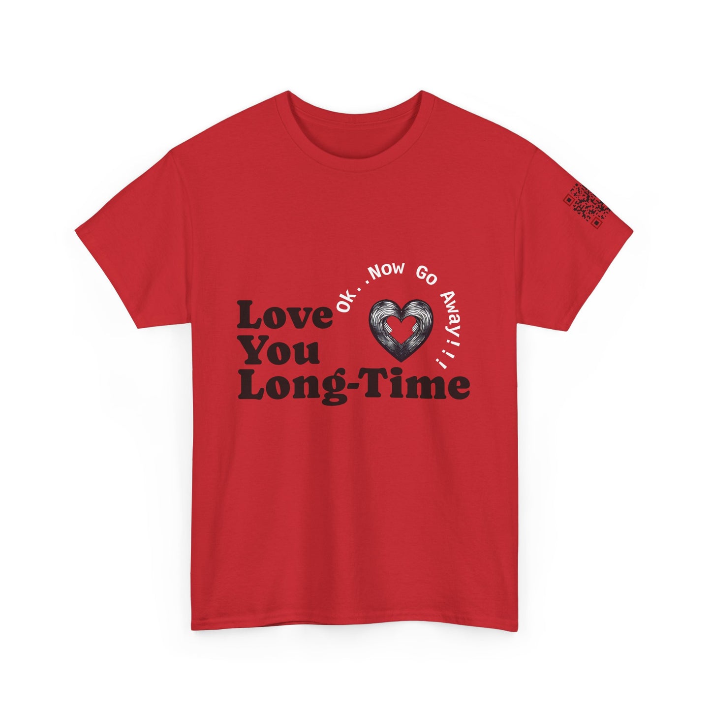 Funny June Quote Unisex Tee. " Love You Long-Time"